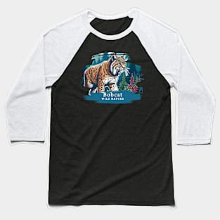 Bobcat - WILD NATURE - BOBCAT -3 Baseball T-Shirt